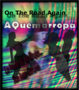 On The Road Again. AQuemarropa